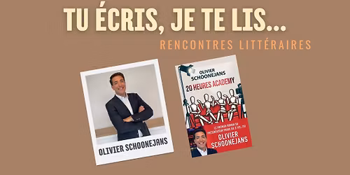 Rencontre Litt\u00e9raire "Tu \u00e9cris, je te lis" avec Olivier Schoonejans