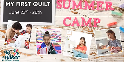 My First Quilt Summer Camp