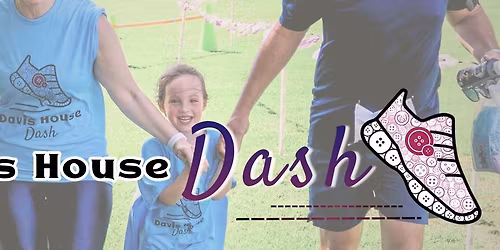 2nd Annual DAVIS HOUSE DASH 5k & 1-Mile Fun-Run