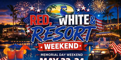 Memorial Day - Red, White & Resort Weekend