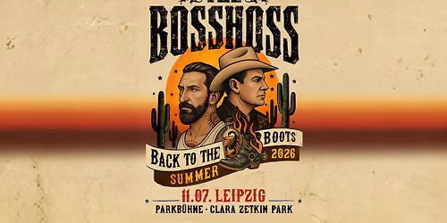 THE BOSSHOSS: Back To The Boots - Summer 2026 \/\/ LEIPZIG