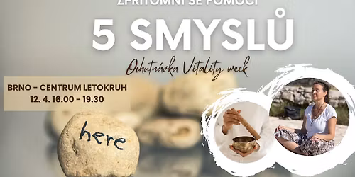 Zp\u0159\u00edtomni se pomoc\u00ed 5 smysl\u016f + ochutn\u00e1vka Vitality week v Brn\u011b