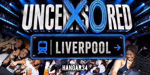 UNCENSORED LIVERPOOL 26 - Liverpool's Most Anticipated Event!
