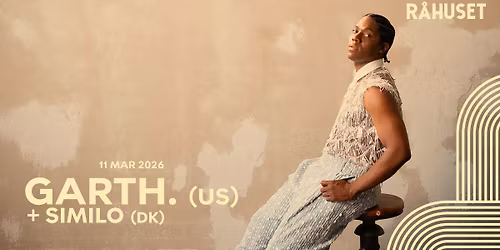 Garth. (US) + Similo (DK) | R\u00e5huset [UDSOLGT]