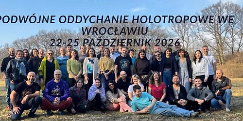 Podw\u00f3jne oddychanie Holotropowe Wroc\u0142aw 22-25 pa\u017adziernik 2026