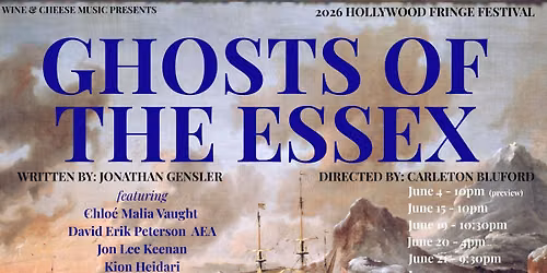 Ghosts of the Essex at the Hollywood Fringe Festival -- 7 performances!