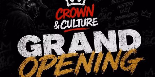 Crown & Culture Grand Opening 