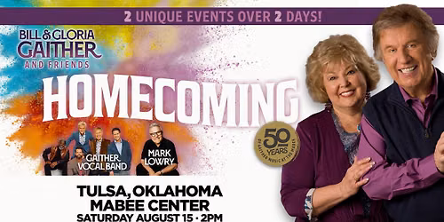 Bill & Gloria Gaither And Friends Homecoming - Tulsa, OK
