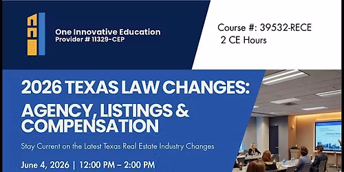 2026 Texas Law Changes: Agency, Listings & Compensation (2 CE Hours)
