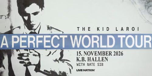 The Kid LAROI - A Perfect World Tour // K.B. Hallen // Support: Nate Sib