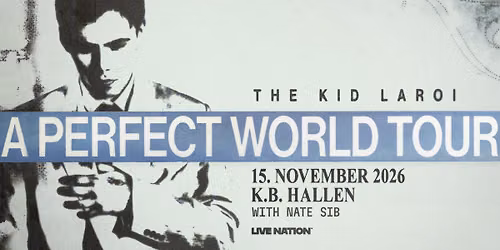 The Kid LAROI - A Perfect World Tour \/\/ K.B. Hallen \/\/ Support: Nate Sib