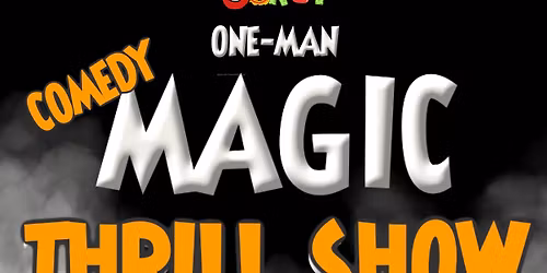 Odd Corey's Comedy Magic Thrill Show!