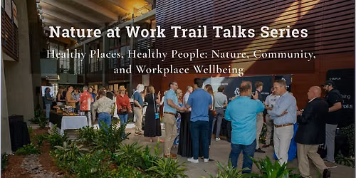 SC7 + Nature at Work Trail Talks: Healthy Places, Healthy People