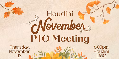 Houdini November PTO Meeting