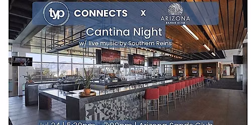 TYP Connects @ Arizona Sands Club | Cantina Night & live music