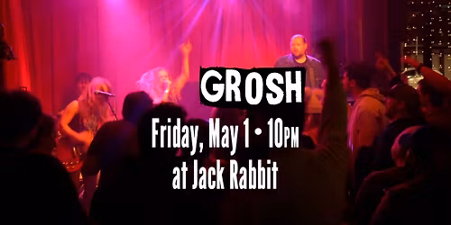 Grosh at Jack Rabbit \u2022 Gritty Groove-Driven Rock