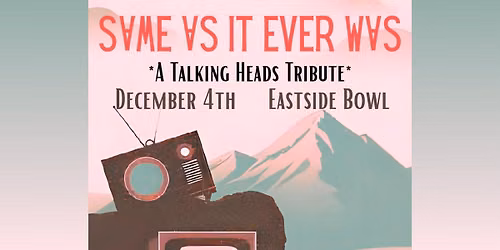 Same As It Ever Was : A Talking Heads Tribute