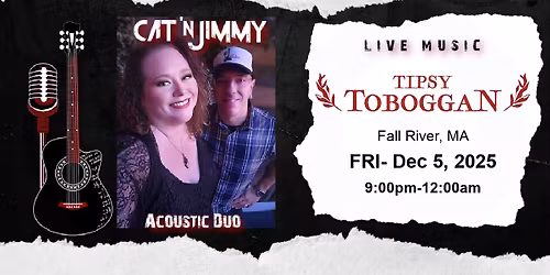Cat 'n Jimmy @ The Tipsy Toboggan- Fall River, MA