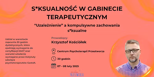 S*ksualno\u015b\u0107 w gabinecie terapeutycznym: \u201cuzale\u017cnienie\u201d a kompulsywne zachowania s*ksualne