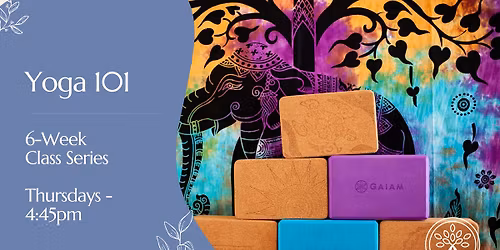 Yoga 101 - A 6-Week Series for Beginners