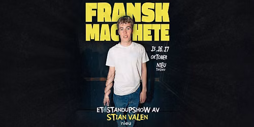 Fransk machete - Et standupshow av Stian Valen
