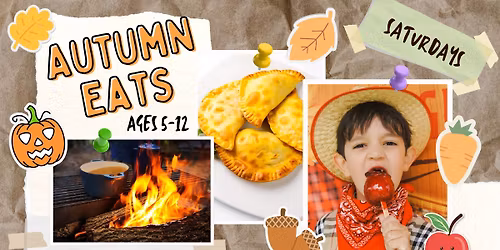 Autum Eats - Ages 5-12