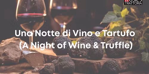 Una Notte di Vino e Tartufo (A Night of Wine & Truffle)