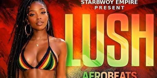 LUSH REGGAE DANCEHALL AFROBEATS AMAPIANO R&amp;B