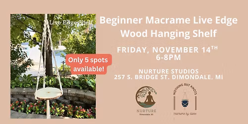 Beginner Macrame Live Edge Wood Hanging Shelf (Nov 14)