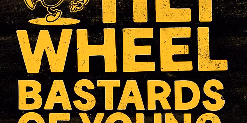 Tiltwheel, Bastards of Young, Allweather @ The Tower Bar