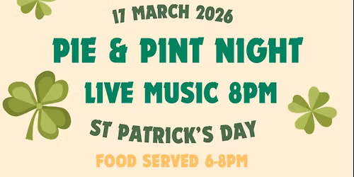 St.Patrick\u2019s Day Pie & Pint Night!! LIVE MUSIC FROM AUTOMATIC SHAMROCK \u2618\ufe0f 