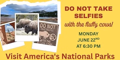 Do Not Take Selfies with the Fluffy Cows! Visit America's National Parks with Matt Davis