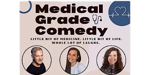 MEDICAL GRADE COMEDY
