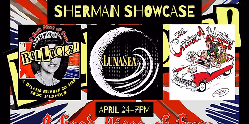 BOLLOCKS, LunaSea & The Cruise A Matics @Sherman Showcase