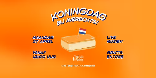 Koningsdag bij Caf\u00e9 Averechts \u2014 maandag 27 april vanaf 12:00