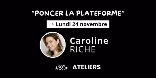 "PONCER LA PLATEFORME" \ud83d\udc77\u200d\u2640\ufe0f avec Caroline Riche