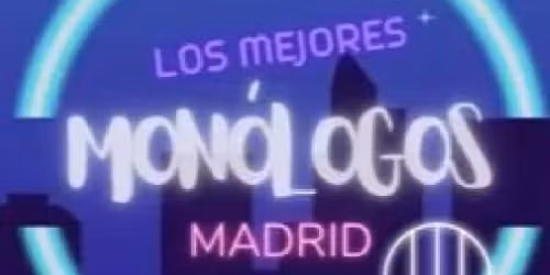 Los mejores Mon\u00f3logos de Madrid