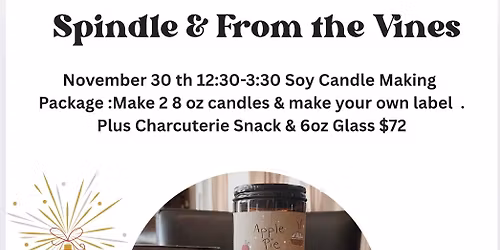 Soy Base Candle Making \u201c Spindle & From the Vines\u201d