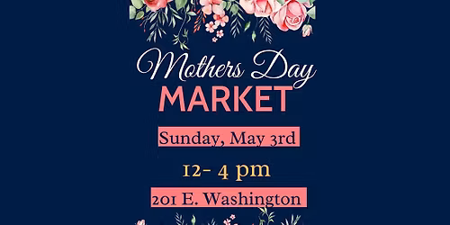 3rd Annual Mother's Day Market