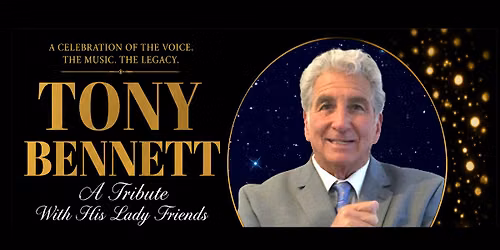 Tony Bennett A Tribute With His Lady Friends