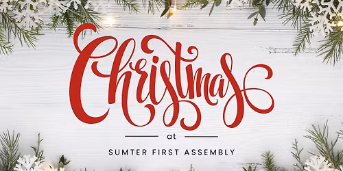 Christmas at Sumter First Assembly