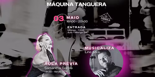 Milonga M\u00e1quina Tanguera + Aula pr\u00e9via com Samantha Garcia