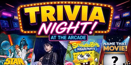 Trivia Night - Star Wars, Wednesday, Spongebob, and Name that Movie!