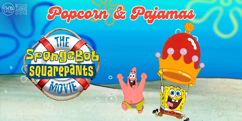 The SpongeBob SquarePants Movie Popcorn & Pajamas Film Series At UCPAC\u2019s Hamilton Stage