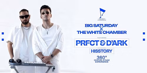 BIG SATURDAY X THE WHITE CHAMBER