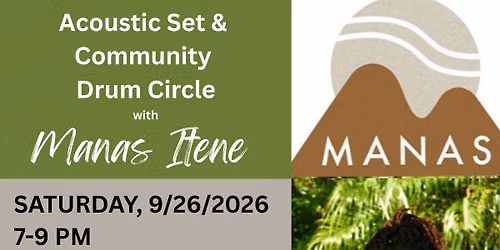 Acoustic set & Community Drum Circle with Manas Itene 