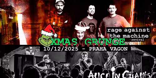XMAS Grunge Revolution ve Vagonu - Rage Against the Machine revival + Alice in Chains Tribute