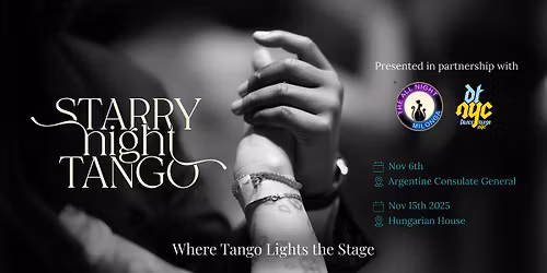 Starry Night Tango \u2013 Second Edition: NYC Edition Showcase at Festival + Showcase & Gala Night