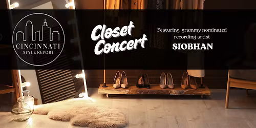 Cincinnati Style Report Closet Concert