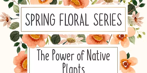 The Power of Native Plants with the Cedar Valley Arboretum & Botanic Gardens